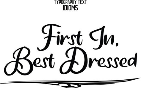 first in, best dressed .
